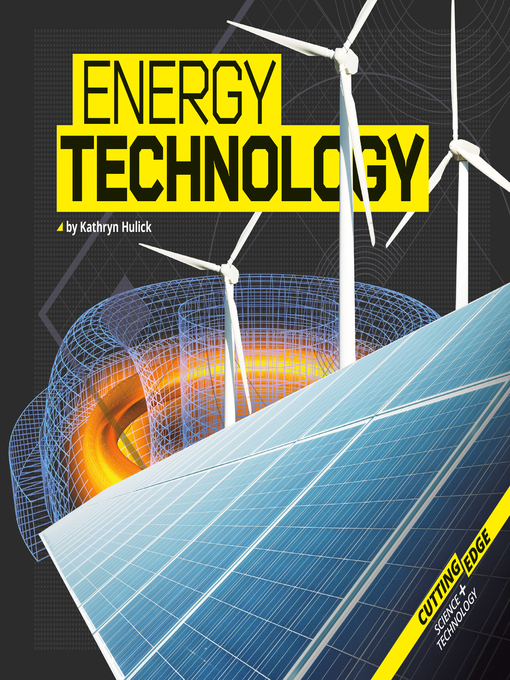 Title details for Energy Technology by Kathryn Hulick - Available